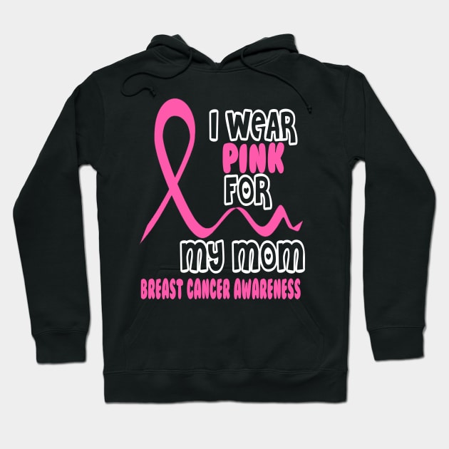 I Wear Pink For My Mom Hoodie by Tshirt0101